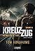 KREUZZUG 2: KEINE GUTE TAT ...: Endzeit-Thriller (German Edition)
