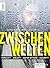 ZwischenWelten by Elvira Berndt