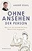 Ohne Ansehen der Person: Wie ich als blinder Richter Menschen begegne (German Edition)