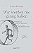 Wir werden nie genug haben by Hans Bürger