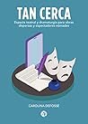 Tan cerca