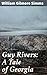 Guy Rivers: A Tale of Georgia: Love, Betrayal, and Violence in the Antebellum South