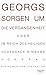 Georgs Sorgen um die Vergangenheit oder Im Reich des heiligen... by Jan Faktor