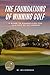 The Foundations of Winning Golf: A Guide to Competition for Players of All Levels (The Foundations of Golf)