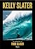 Kelly Slater: A Life of Waves