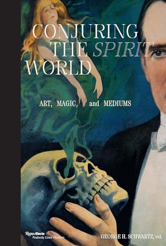 Conjuring the Spirit World: Art, Magic, and Mediums (Hardcover)
