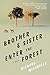 Brother & Sister Enter the Forest: A Novel