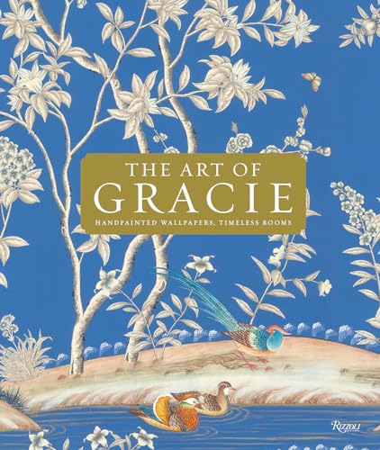 The Art of Gracie: Handpainted Wallpapers, Timeless Rooms (Hardcover)