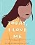Today, I Love Me: A Self-He...