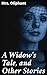 A Widow's Tale, and Other Stories: Enriched edition. Tragic Tales of Victorian Resilience and Independence