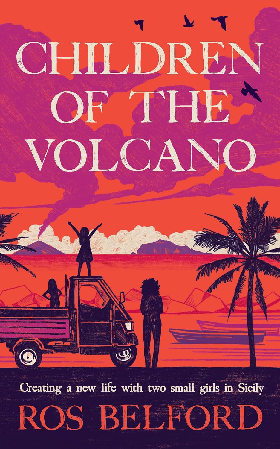 Children of the Volcano: Finding Freedom and Making a Home for Three in Sicily