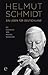 Helmut Schmidt - Ein Leben für Deutschland: Die Biographie (German Edition)