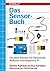 Das Sensor-Buch: Mit Elektr...