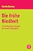 Die frühe Kindheit: Entwick...