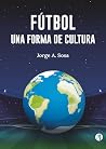 Fútbol, una forma...