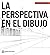 La perspectiva en el dibujo (Academia de Dibujo) (Spanish Edition)
