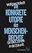 Die konkrete Utopie der Menschenrechte: Ein Blick zurück in die Zukunft (German Edition)