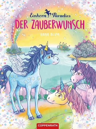 Einhorn-Paradies (Bd. 1): Der Zauberwunsch (German Edition)