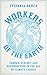 Workers of the Earth: Labour, Ecology and Reproduction in the Age of Climate Change