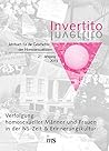 Invertito. Jahrbuch für die Geschichte der Homosexualitäten / Verfolgung homosexueller Männer und Frauen in der NS-Zeit (German Edition) Invertito. Jahrbuch für die Geschichte der Homosexualitäten / Verfolgung homosexueller Männer und Frauen in der NS-Zeit (German Edition)