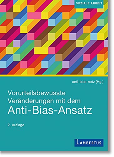 Vorurteilsbewusste Veränderungen mit dem Anti-Bias-Ansatz (German Edition)
