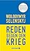 Reden gegen den Krieg by Wolodymyr Selenskyj