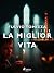 La miglior vita (Italian Edition)