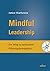 Mindful Leadership by Janice Marturano