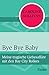 Bye Bye Baby: Meine tragisc...