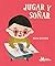 Jugar y soñar