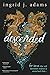 descended