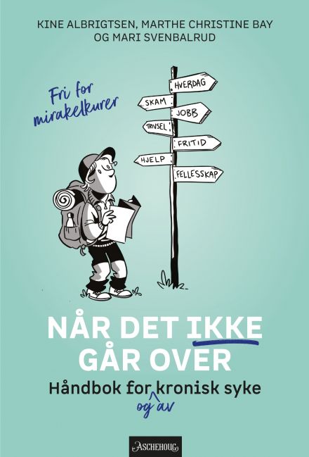 Når det ikke går over - håndbok for og av kronisk syke (Hardcover)