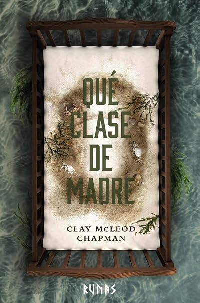 Portada de Qué clase de madre, de Clay McLeod Chapman