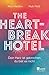 The Heartbreak Hotel: Dein Herz ist gebrochen, du bist es nicht