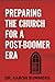 Preparing the Church for a ...