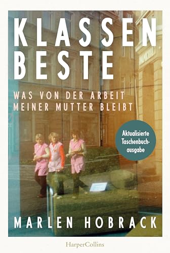 Klassenbeste - Was von der Arbeit meiner Mutter bleibt (Paperback)