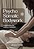 Psycho Somatic Bodywork: Th...