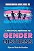 A Practical Response to Gender Distress: Tips and Tools for Families