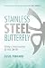 Stainless Steel Butterfly: Building a Strong Foundation So You Can Fly