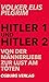 Hitler 1 und Hitler 2. Von der Männerliebe zur Lust am Töten by Volker Elis Pilgrim