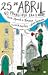 25 de Abril – No Princípio ...