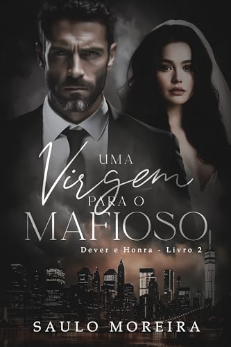 Uma Virgem para o Mafioso (Dever e Honra Livro 2) (Portuguese Edition)