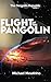 Flight of the Pangolin: The Pangolin Republic: Book 1