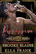 Possessive Park Avenue Prince (Park Avenue Princes, #4)