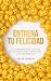 Entrena tu Felicidad: Con p...