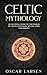 Celtic Mythology: An Exciti...