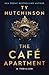 The Café Apartment (Ty Hutchinson Psychological Thriller)