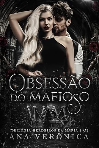 Obsessão do Mafioso : (Livro 03) (Herdeiros da Máfia 3) (Portuguese Edition)