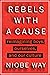 Rebels with a Cause: Reimagining Boys, Ourselves, and Our Culture