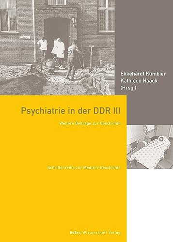 Psychiatrie in der DDR III: Weitere Beiträge zur Geschichte (Schriftenreihe zur Medizingeschichte) (German Edition)
